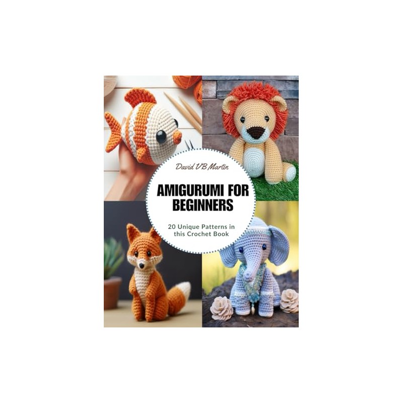 Amigurumi for Beginners: 20 Unique Patterns in this Crochet Book