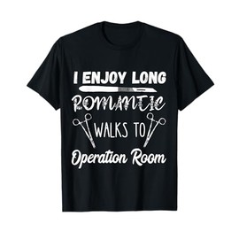 Surgical Surgeon Romantic Walks To Surgery Operation Room T-Shirt