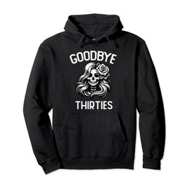 Saying Goodbye to My 30s, Roses Curly Skull, Rip Thirties Pullover Hoodie