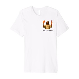 Holy Aperoli - Funny Jesus Party Premium T-Shirt