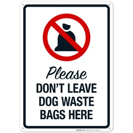 Please Don’t Leave Dog Waste Bags Here 10x14 Inches, Rust Free .040 Aluminum, Fade Resistant, Made in USA