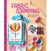 Fabric Stamping: A Simple Guide to Surface Design Using Block