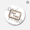 Unbranded Good Friday Grunge Festival | 4'' X 4'' Round