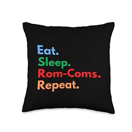 Eat Sleep Rom-Coms Repeat for Romantic Comedy Lovers Throw Pillow