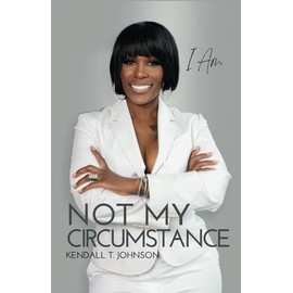 I Am Not My Circumstance: 7-Year Anniversary Edition