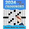 2024 Large Print Crossword Puzzle Book For Adults: 100 Easy
