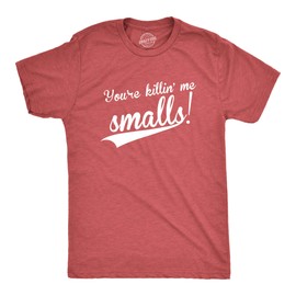 Crazy Dog Mens You're Killing Me Smalls T Shirt Funny Baseball Quote Tee Vintage Movie Tshirt 90s Nostalgia Retro Shirt for Guys Heather Red M