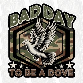 Bad Day To Be A Dove Sticker Vintage Camo Bird Season Hunting Hunter Lifestyle Outdoorsman Outdoor Waterproof Die Cut Vinyl & Transparent DTF Decal For Water Bottle Laptop Car Helmet Gifts for Her Him