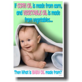 NEW JOKE FUNNY HUMOR POSTER - ... Then What is Baby Oil Made From?