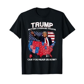 Vintage Trump Better Coverage Than 5G Can You Hear us Now? T-Shirt
