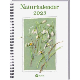 Naturkalender 2023: Terminplaner mit Spiralbindung und Wochenübersicht, liebevoll illustriert mit Naturbildern von Marjolein Bastin. Geschenkidee für Naturfreunde und Gartenliebhaber!
