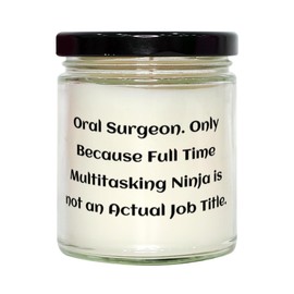 Fun Oral surgeon Gifts, Oral Surgeon. Only Because Full Time Multitasking, Joke Birthday Scent Candle For Coworkers From Friends, Toothbrush, Toothpaste, Dental floss, Mouthwash, Toothpick