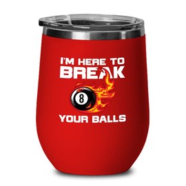 Billiards Player Red Wine Tumbler 12oz - your balls - Pool Player Gifts for Men Pool Cue Billiard Gift Pool Gift for Dad
