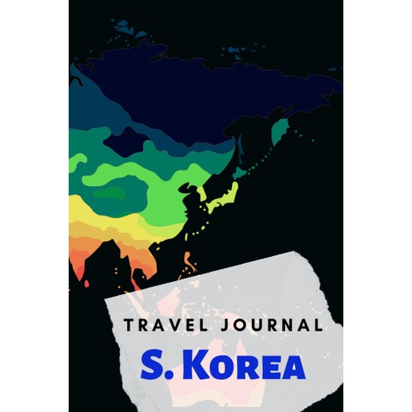 South Korea Travel Journal: Guided Log Book To Write Fill