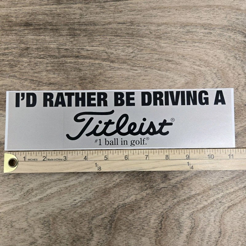 TITLEIST #1 Ball in Golf "I'd Rather Be Driving A