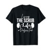 Living The Scrub Life Dialysis Technician Nephrology Tech T-Shirt