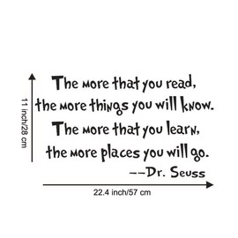 The More That You Read The More Things You Will Know -Dr.Seuss Wall Sticker Art Quote Decals Home Decor (22.4''x11'')