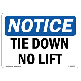 OSHA Notice Sign - Tie Down No Lift | Vinyl Label Decal | Protect Your Business, Construction Site, Warehouse & Shop Area | Made in The USA