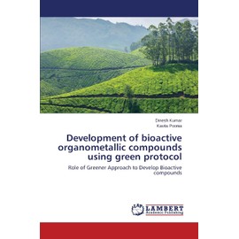Development of bioactive organometallic compounds using green protocol: Role of Greener Approach to Develop Bioactive compounds