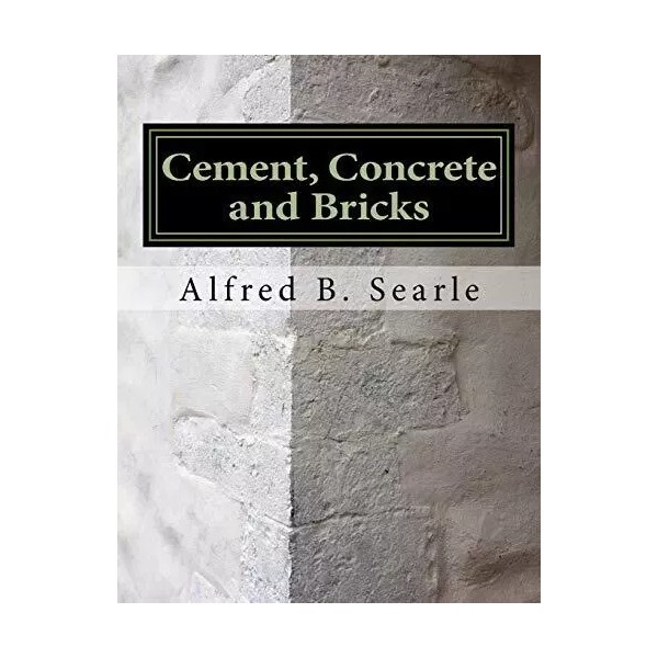 Cement, Concrete and Bricks: Bricklaying and Masonry by Searle, Chambers