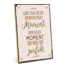 TypeStoff HS-00556 Wooden Sign with Saying - Wait Not On The Perfect Moment - Vintage Look with Quote as Gift and Decoration