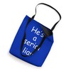 He's a serial liar Tote Bag
