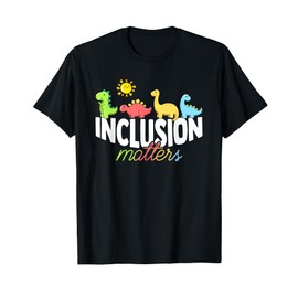 T-Rex Dinosaur Inclusion Matters Special Education Teacher Men Women T-Shirt