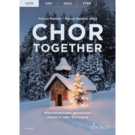 Chor together: Weihnachtslieder gemeinsam singen in jeder Besetzung. gemischter Chor (SATB) a cappella. Chorbuch.