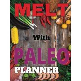  MELT with PALEO PLANNER: PALEO PLANNER