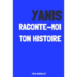 Yanis, raconte moi ton histoire