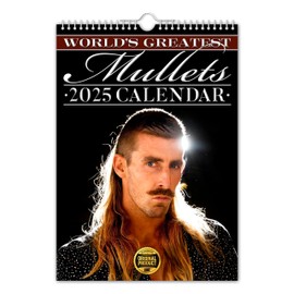 The Calendar King - World’s Greatest Mullets - 2025 Wall Calendar - Funny/Quirky/Christmas/Birthday/Gift Idea/Present/Novelty/Humour/Secret Santa/Year Planner (Full Colour, A3 Size)