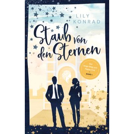 Staub von den Sternen: Der lange Weg zum Happy End, Bd. 1