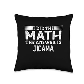 I Did The Math The Answer Is Jicama The Answer is Jicama Funny Math Teacher Student Throw Pillow, 16x16, Multicolor