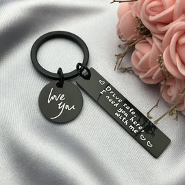 Drive Safe Keychain I Love You I Need You Here With Me Keychain Gifts for Boyfriend Husband Dad