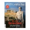DIE ZEIT - Geschichte 2/2022 "Die alten Griechen"