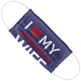 I Love My American Wife 1-Ply Reusable Face Mask Covering with Adjustable Nose Wire, Unisex