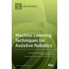 Machine Learning Techniques for Assistive Robotics
