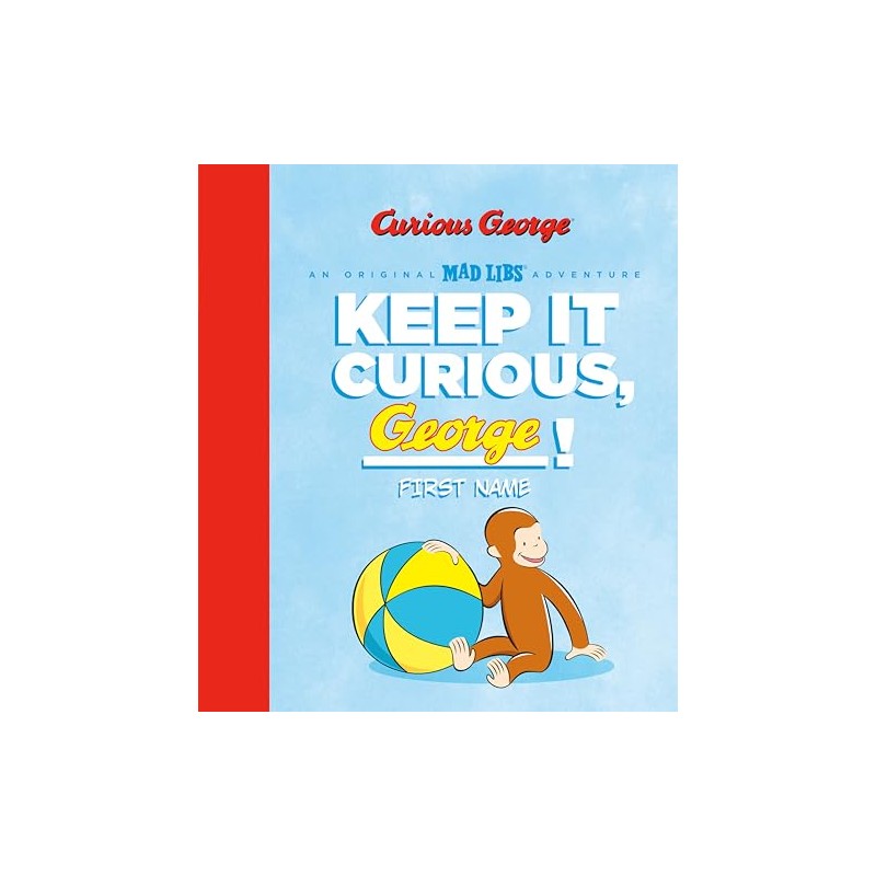 Keep It Curious, George (Mad Libs)