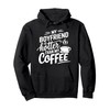 My Boyfriend Is Hotter Than My Coffee Funny Girlfriend Girls