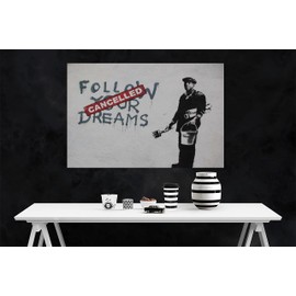 Follow Your Dreams, Cancelled By Banksy Canvas Wall Art Prints Quotes on Pictures Graffiti Artwork 30 x 20cm (12 x 8 inches) A4