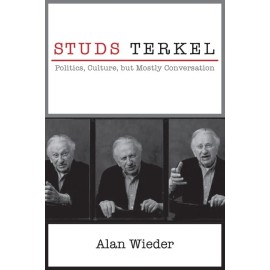 Studs Terkel: Politics, Culture, But Mostly Conversation