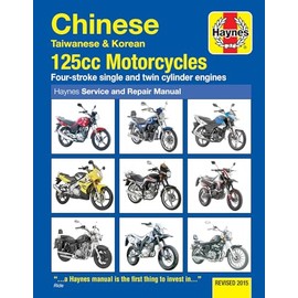 Chinese, Taiwanese & Korean 125cc Motorcycles, '03-'15 Haynes Repair Manual: Revised 2015 (Haynes Powersport)
