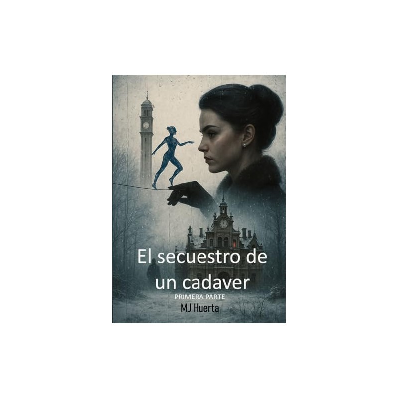 El secuestro de un cadáver: Primera parte
