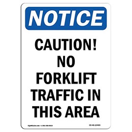 OSHA Notice Sign - Caution No Forklift Traffic in This Area | Vinyl Label Decal | Protect Your Business, Construction Site | Made in The USA