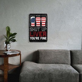 Funny Beer Tin Sign for Man Cave or Home Bar – Vintage Metal Bar Sign with Rustic Look for Garage, Basement, or Outdoor Bar – Cool Beer Gifts for Men, Drinkers, and Dad – Shut Up Liver You’re Fine