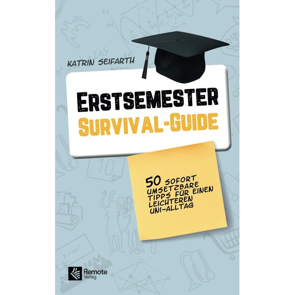 Erstsemester-Survival-Guide: 50 praktische Tipps für einen leichteren Uni-Alltag | Der