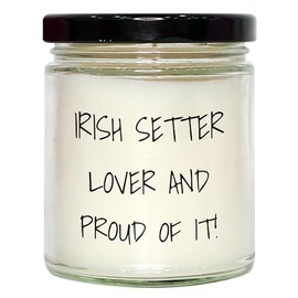 Irish Setter Dog Gifts for Men - 9oz Vanilla Soy Candle 'Irish Setter Lover and Proud of It!' for Christmas