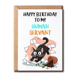 ADTHDesigns Happy Birthday To My Human Servant - Funny Cat Birthday Card - Birthday Card From Cat - Naughty Birthday Card For Cat Lovers