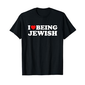 I Love Being Jewish T-Shirt