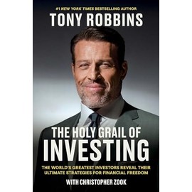 The Holy Grail of Investing: The World's Greatest Investors Reveal Their Ultimate Strategies for Financial Freedom